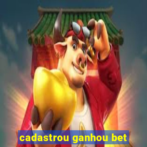 cadastrou ganhou bet